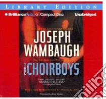 The Choirboys (CD Audiobook) libro in lingua di Wambaugh Joseph, Wyman Oliver (NRT), Ellroy James (INT)