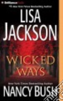 Wicked Ways (CD Audiobook) libro in lingua di Jackson Lisa, Bush Nancy, Ericksen Susan (NRT)