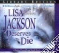 Deserves to Die (CD Audiobook) libro in lingua di Jackson Lisa, Ross Natalie (NRT)