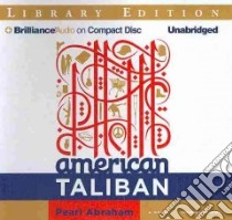American Taliban (CD Audiobook) libro in lingua di Abraham Pearl, Snyder Jay (NRT)