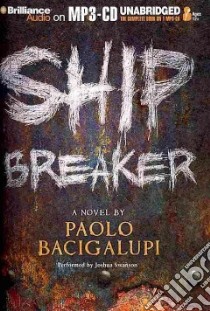 Ship Breaker (CD Audiobook) libro in lingua di Bacigalupi Paolo, Swanson Joshua (NRT)