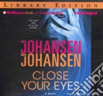Close Your Eyes (CD Audiobook) libro in lingua di Johansen Iris, Johansen Roy, Rodgers Elisabeth (NRT)