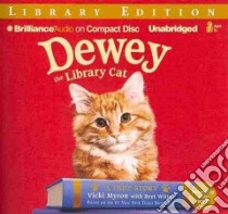 Dewey the Library Cat (CD Audiobook) libro in lingua di Myron Vicki, Witter Bret, Hamilton Laura (NRT)