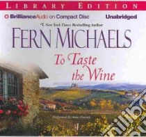 To Taste the Wine (CD Audiobook) libro in lingua di Michaels Fern, Flosnik Anne T. (NRT)