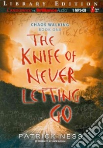 The Knife of Never Letting Go (CD Audiobook) libro in lingua di Ness Patrick, Podehl Nick (NRT)