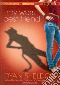 My Worst Best Friend (CD Audiobook) libro in lingua di Sheldon Dyan, Stith Jeannie (NRT)