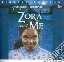 Zora and Me (CD Audiobook) libro in lingua di Bond Victoria, Simon T. R., Waites Channie (NRT)