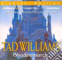 Shadowmarch (CD Audiobook) libro in lingua di Williams Tad, Hill Dick (NRT)