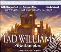 Shadowplay (CD Audiobook) libro in lingua di Williams Tad, Hill Dick (NRT)