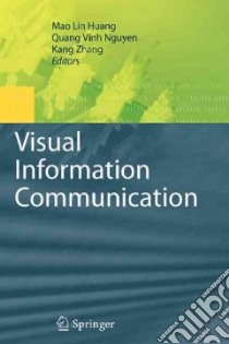 Visual Information Communication libro in lingua di Huang Mao Lin (EDT), Nguyen Quang Vinh (EDT), Zhang Kang (EDT)