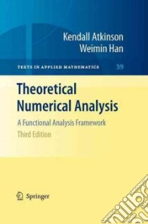 Theoretical Numerical Analysis libro in lingua di Atkinson Kendall, Han Weimin