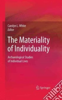 The Materiality of Individuality libro in lingua di White Carolyn (EDT)