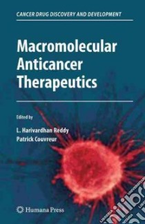 Macromolecular Anticancer Therapeutics libro in lingua di Reddy L. Harivardhan (EDT), Couvreur Patrick (EDT), Jain Rakesh K. (FRW)