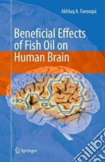 Beneficial Effects of Fish Oil on Human Brain libro in lingua di Farooqui Akhlaq A.