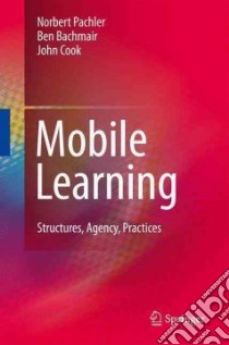 Mobile Learning libro in lingua di Pachler Norbert, Bachmair Ben, Cook John, Kress Gunther (CON), Seipold Judith (CON)