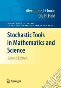 Stochastic Tools in Mathematics and Science libro in lingua di Chorin Alexandre Joel, Hald Ole H.