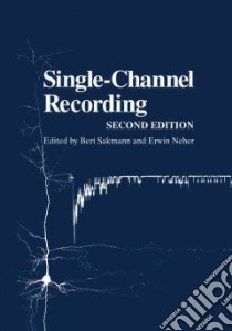 Single-Channel Recording libro in lingua di Sakmann Bert (EDT), Neher Erwin (EDT)