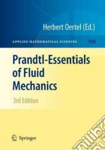 Prandtl-Essentials of Fluid Mechanics libro in lingua di Oertel Herbert (EDT), Erhard P. (CON), Etling D. (CON), Muller U. (CON), Riedel U. (CON)