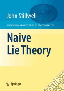 Naive Lie Theory libro in lingua di Stillwell John