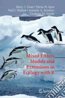 Mixed Effects Models and Extensions in Ecology With R. libro in lingua di Zuur Alain F., Ieno Elena N., Walker Neil, Saveliev Anatoly A., Smith Graham M.