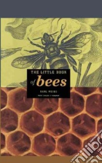 The Little Book of Bees libro in lingua di Weiss Karl, Vergara Carlos H. (CON)