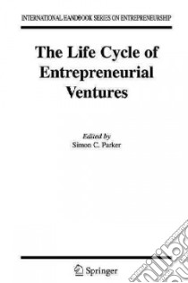 The Life Cycle of Entrepreneurial Ventures libro in lingua di Parker Simon