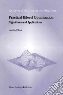 Practical Bilevel Optimization libro in lingua di Bard Jonathan F.