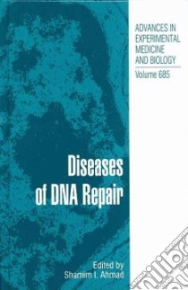 Diseases of DNA Repair libro in lingua di Ahmad Shamim I. Ph.D. (EDT)