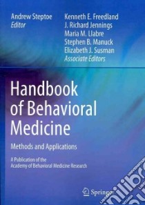 Handbook of Behavioral Medicine libro in lingua di Steptoe Andrew (EDT), Freedland Kenneth E. (EDT), Jennings J. Richard (EDT), Llabre Maria M. (EDT), Manuck Stephen B. (EDT)