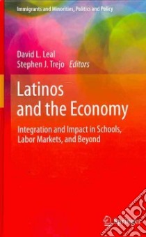 Latinos and the Economy libro in lingua di Leal David L. (EDT), Trejo Stephen J. (EDT)