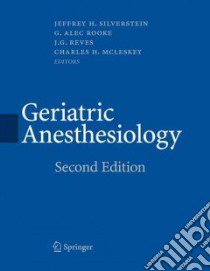Geriatric Anesthesiology libro in lingua di Silverstein Jeffrey H. (EDT), Rooke G. Alec (EDT), Reves J. G. (EDT), McLeskey Charles H. (EDT)