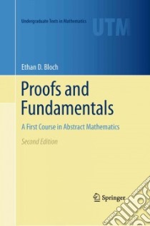 Proofs and Fundamentals libro in lingua di Bloch Ethan D.