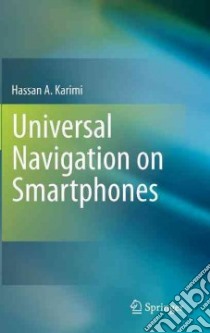 Universal Navigation of Smart Phones libro in lingua di Karimi Hassan A.