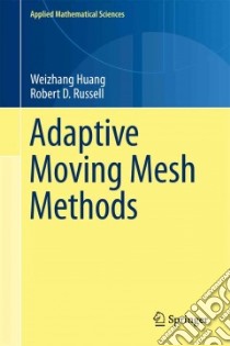 Adaptive Moving Mesh Methods libro in lingua di Huang Weizhang, Russell Robert D.