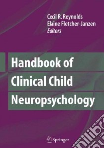 Handbook of Clinical Child Neuropsychology libro in lingua di Reynolds Cecil R. (EDT), Fletcher-jantzen Elaine (EDT)