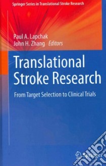 Translational Stroke Research libro in lingua di Lapchak Paul A. (EDT), Zhang John H. (EDT)