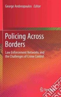 Policing Across Borders libro in lingua di Andreopoulos George (EDT)