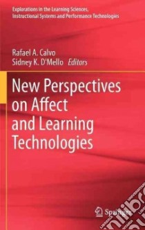 New Perspectives on Affect and Learning Technologies libro in lingua di Calvo Rafael A. (EDT), D'mello Sidney K. (EDT)