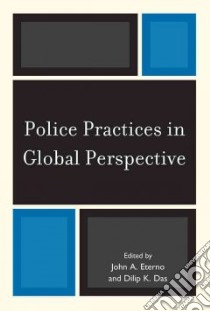 Police Practices in Global Perspective libro in lingua di Eterno John A. (EDT), Das Dilip K. (EDT)