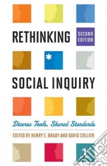 Rethinking Social Inquiry libro in lingua di Brady Henry E. (EDT), Collier David (EDT)