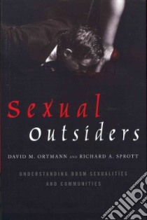 Sexual Outsiders libro in lingua di Ortmann David M., Sprott Richard A.