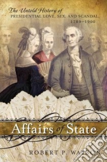 Affairs of State libro in lingua di Watson Robert P.