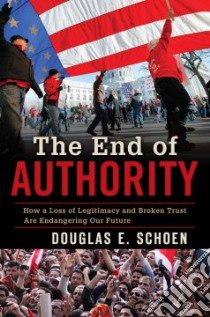 The End of Authority libro in lingua di Schoen Douglas E.