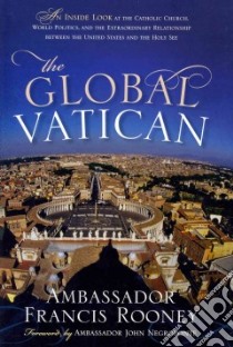 The Global Vatican libro in lingua di Rooney Francis, Negroponte John (FRW)