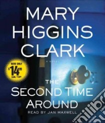 The Second Time Around (CD Audiobook) libro in lingua di Clark Mary Higgins, Maxwell Jan (NRT)