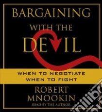 Bargaining With the Devil (CD Audiobook) libro in lingua di Mnookin Robert