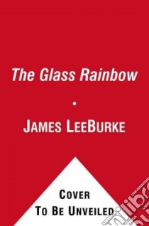 The Glass Rainbow (CD Audiobook) libro in lingua di Burke James Lee, Patton Will (NRT)