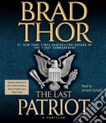 The Last Patriot (CD Audiobook) libro in lingua di Thor Brad, Schultz Armand (NRT)