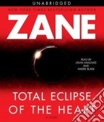 Total Eclipse of the Heart (CD Audiobook) libro in lingua di Zane, Hanover Hevin (NRT), Blake Andre (NRT)