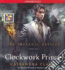 Clockwork Prince (CD Audiobook) libro in lingua di Clare Cassandra, Westwick Ed (NRT), Lind Heather (NRT)